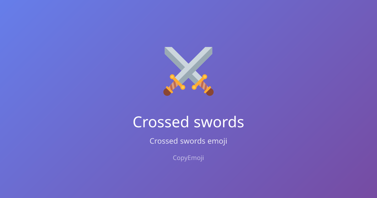 ⚔️ Crossed swords Emoji - Meaning, Usage & Copy | CopyEmoji