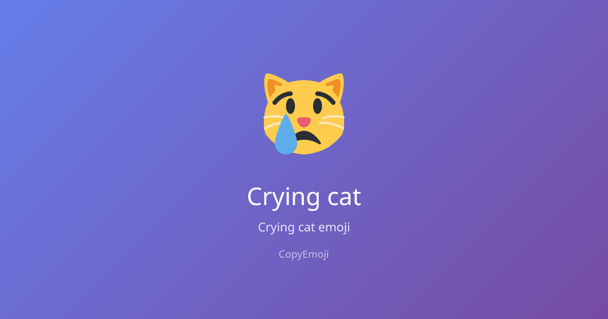 😿 Crying cat Emoji - Meaning, Usage & Copy | CopyEmoji