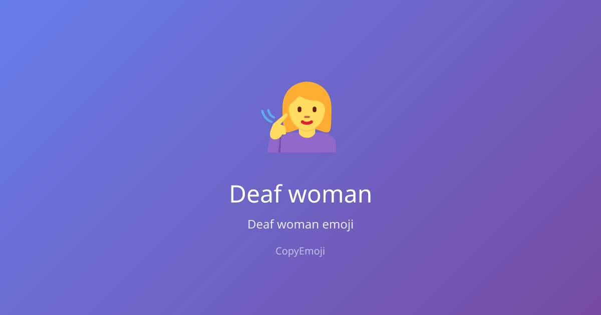🧏‍♀️ Deaf woman Emoji - Meaning, Usage & Copy | CopyEmoji