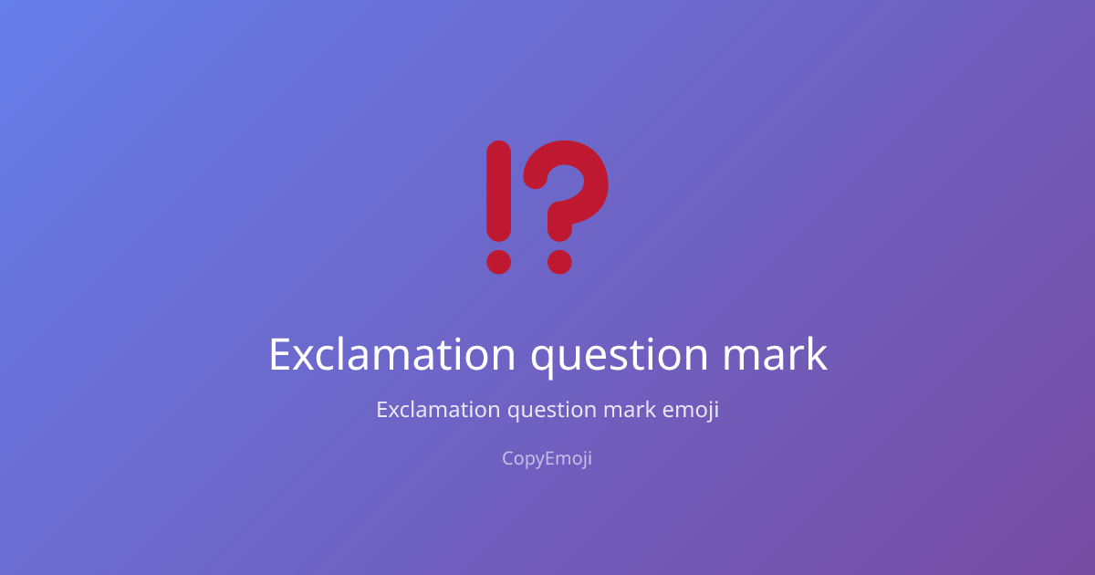 ⁉️ Exclamation question mark Emoji - Meaning, Usage & Copy | CopyEmoji