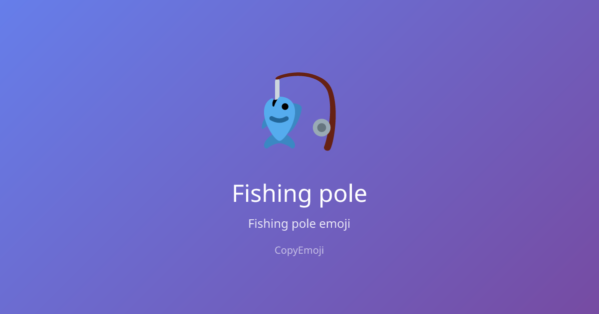 🎣 Fishing pole Emoji - Meaning, Usage & Copy | CopyEmoji