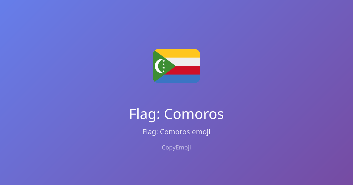 🇰🇲 Flag: Comoros Emoji - Meaning, Usage & Copy | CopyEmoji