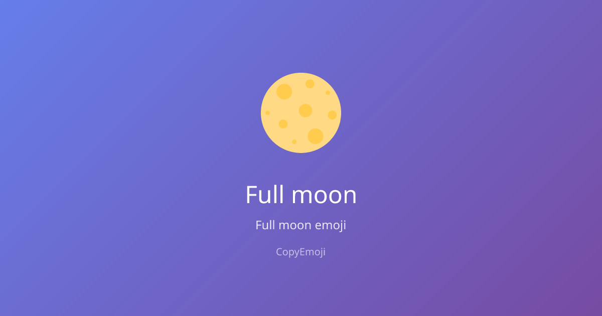 🌕 Full moon Emoji - Meaning, Usage & Copy | CopyEmoji
