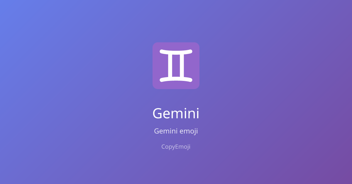 ♊ Gemini Emoji - Meaning, Usage & Copy | CopyEmoji