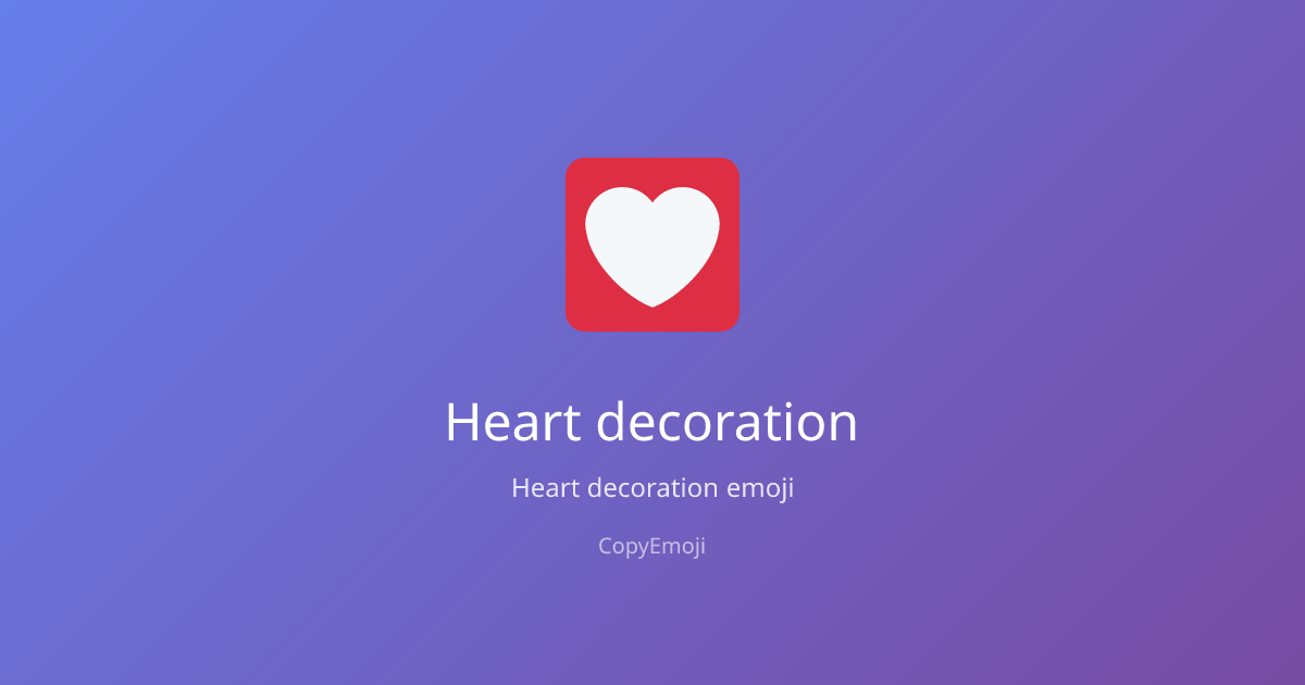 💟 Heart decoration Emoji - Meaning, Usage & Copy | CopyEmoji