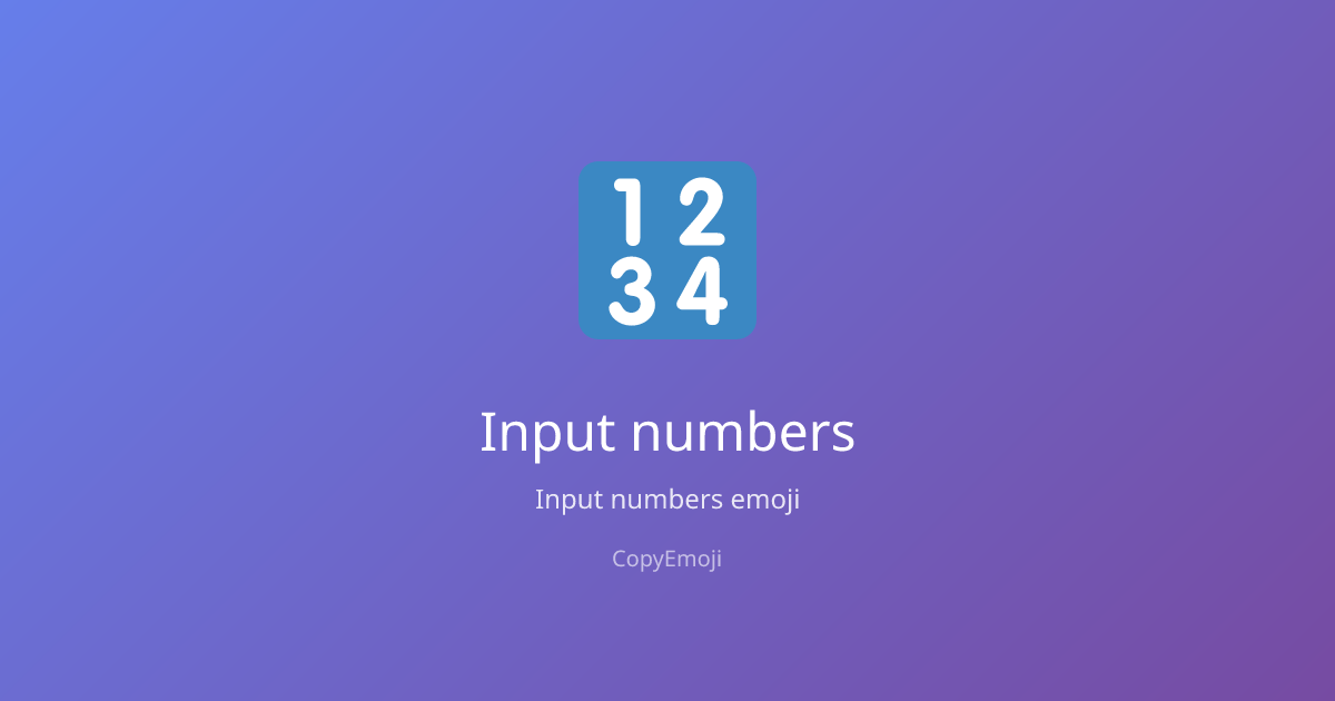 🔢 Input numbers Emoji - Meaning, Usage & Copy | CopyEmoji