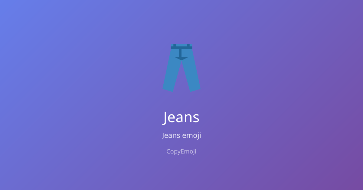 👖 Jeans Emoji - Meaning, Usage & Copy | CopyEmoji