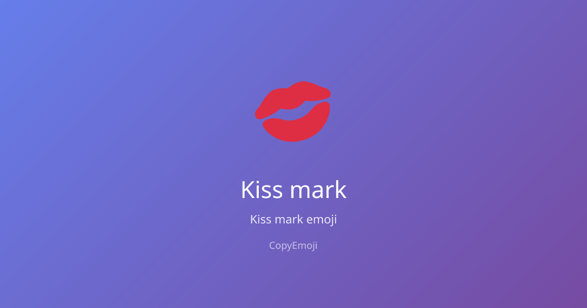 💋 Kiss mark Emoji - Meaning, Usage & Copy | CopyEmoji