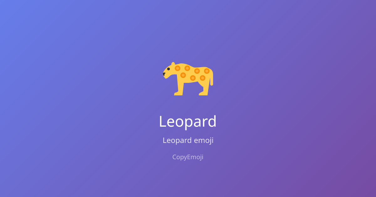 🐆 Leopard Emoji - Meaning, Usage & Copy | CopyEmoji