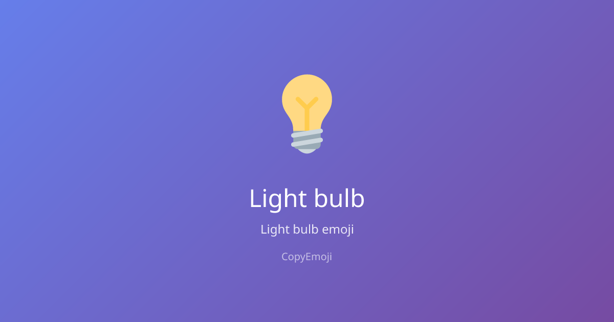 💡 Light bulb Emoji - Meaning, Usage & Copy | CopyEmoji