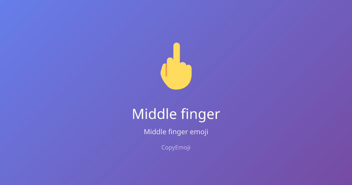 🖕 Middle finger Emoji - Meaning, Usage & Copy | CopyEmoji