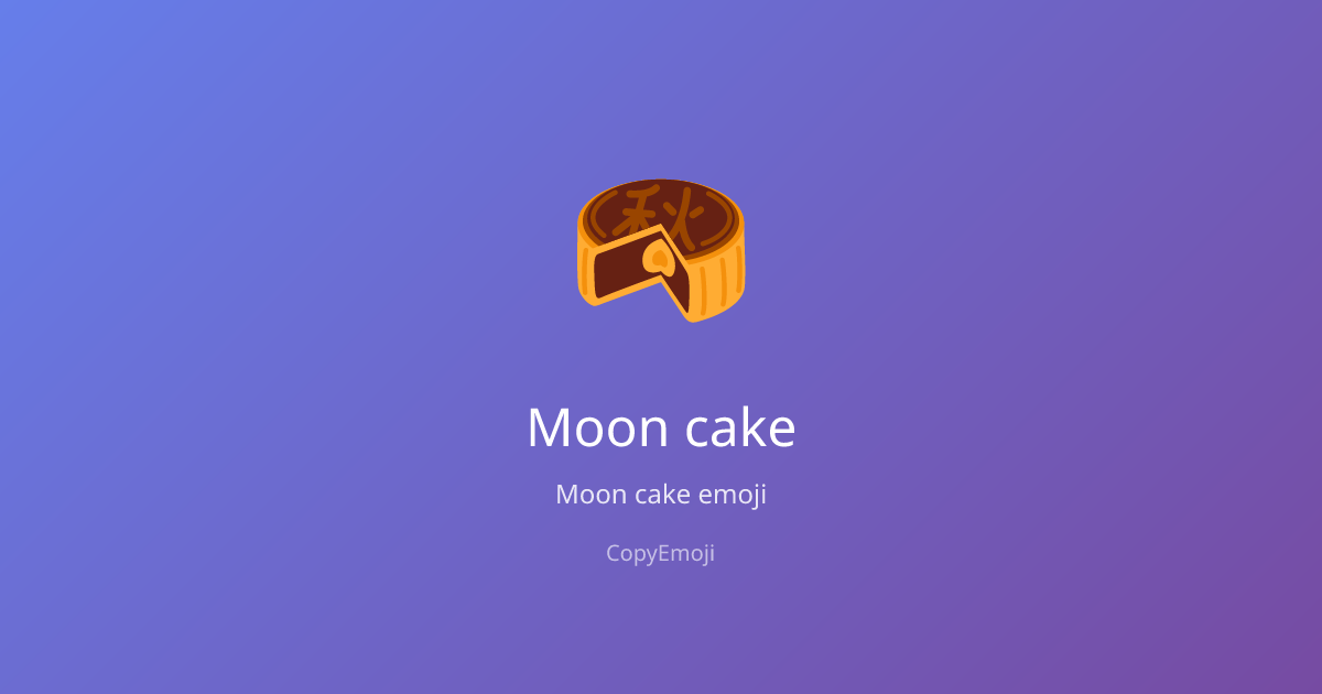 🥮 Moon cake Emoji - Meaning, Usage & Copy | CopyEmoji