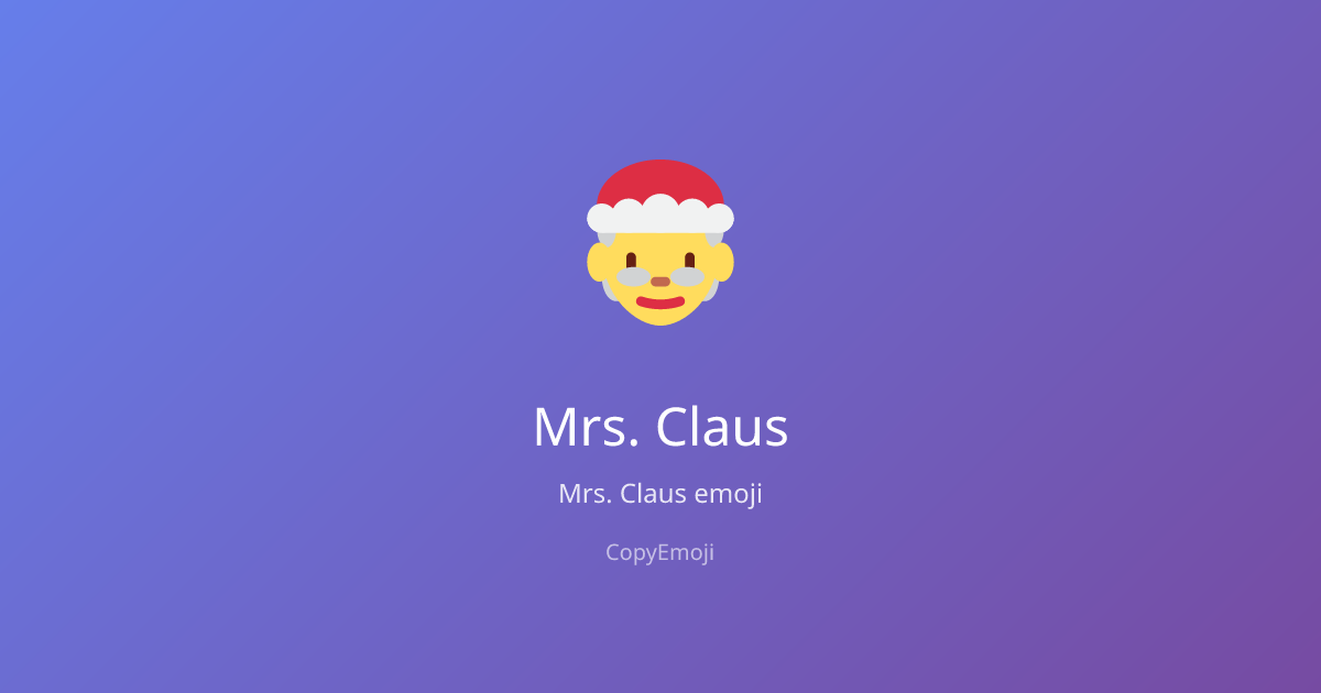 🤶 Mrs. Claus Emoji - Meaning, Usage & Copy | CopyEmoji