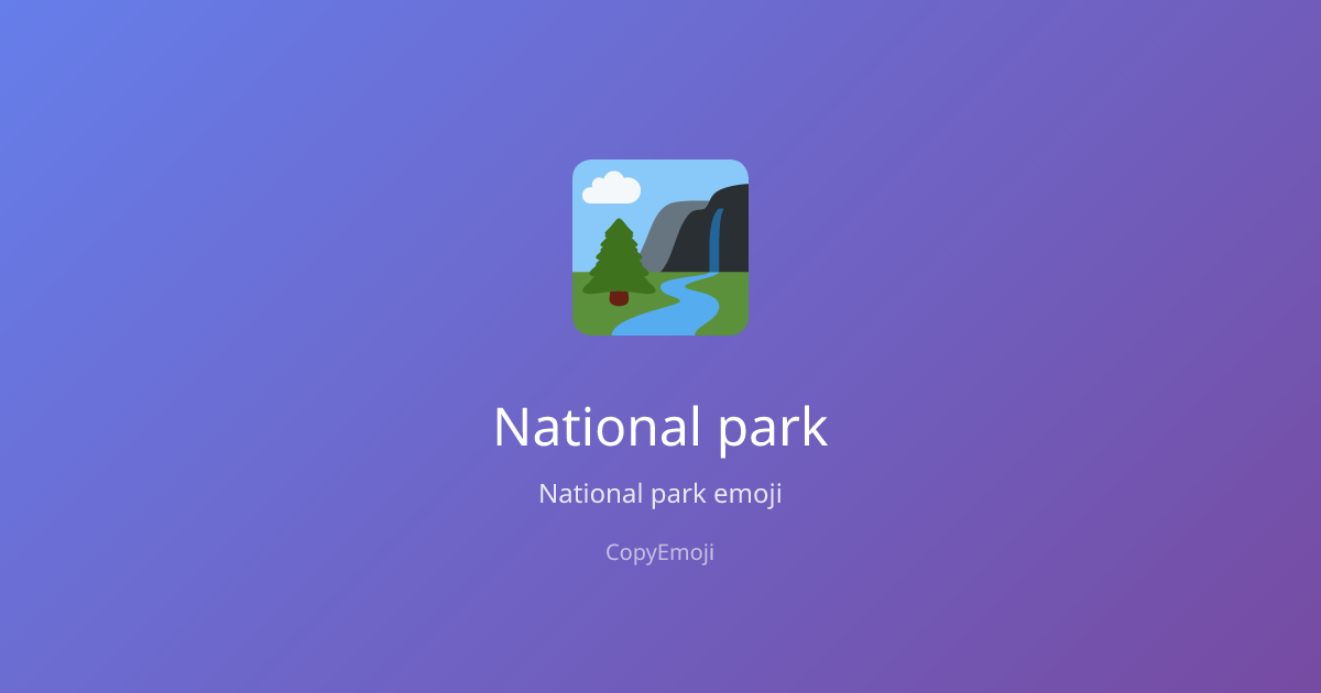 🏞️ National Park Emoji Meaning Usage And Copy Copyemoji 