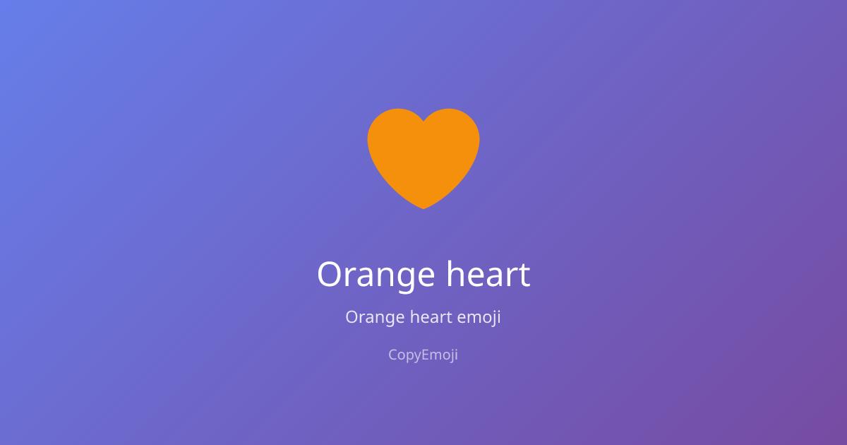 🧡 Orange heart Emoji - Meaning, Usage & Copy | CopyEmoji