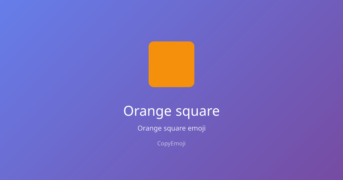 🟧 Orange square Emoji - Meaning, Usage & Copy | CopyEmoji