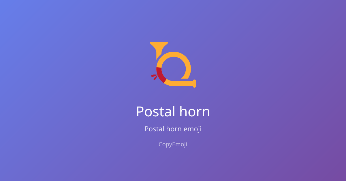 📯 Postal horn Emoji - Meaning, Usage & Copy | CopyEmoji