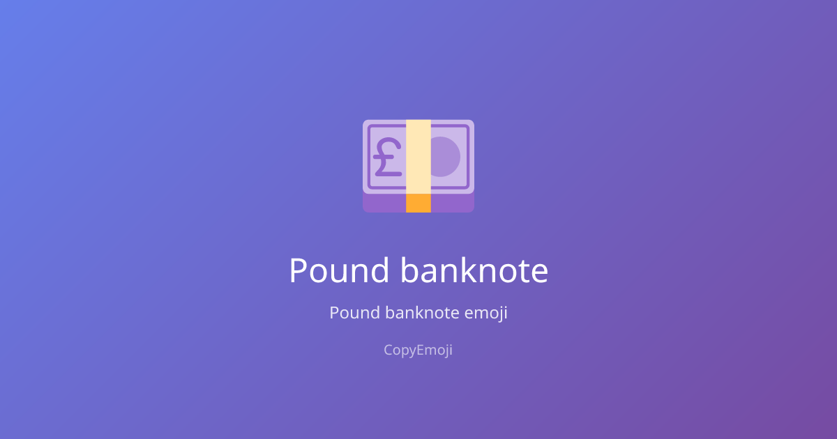 💷 Pound banknote Emoji - Meaning, Usage & Copy | CopyEmoji