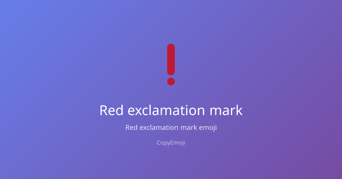 Red exclamation mark Emoji - Meaning, Usage & Copy | CopyEmoji