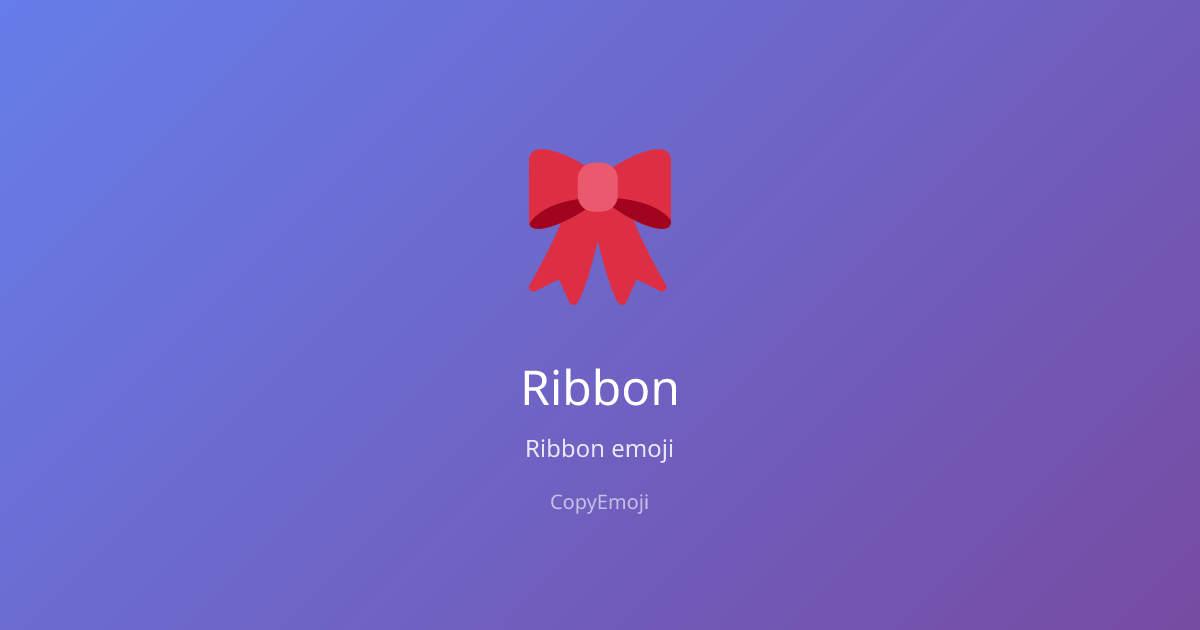 🎀 Ribbon Emoji - Meaning, Usage & Copy | CopyEmoji