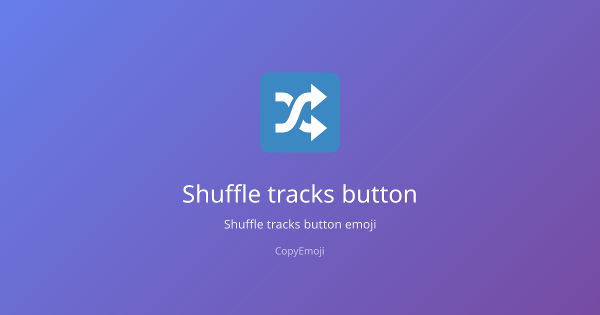 🔀 Shuffle tracks button Emoji - Meaning, Usage & Copy | CopyEmoji