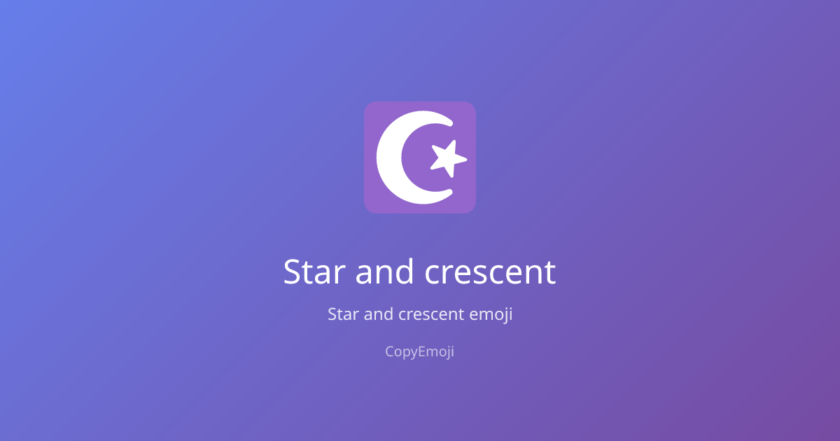 ☪️ Star and crescent Emoji - Meaning, Usage & Copy | CopyEmoji