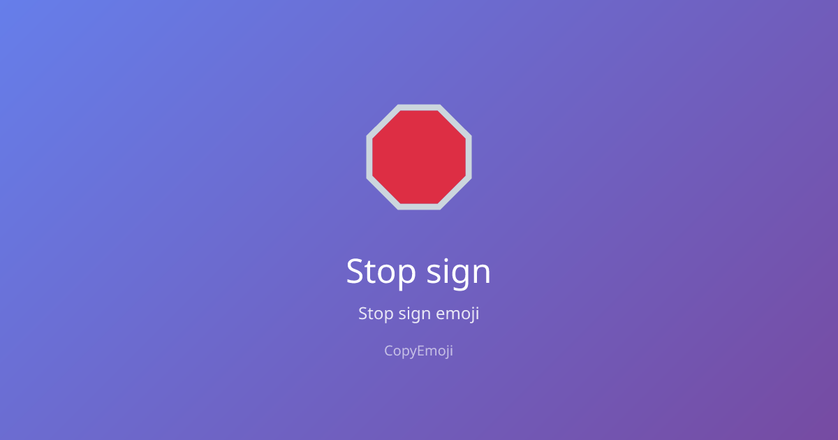 🛑 Stop sign Emoji - Meaning, Usage & Copy | CopyEmoji