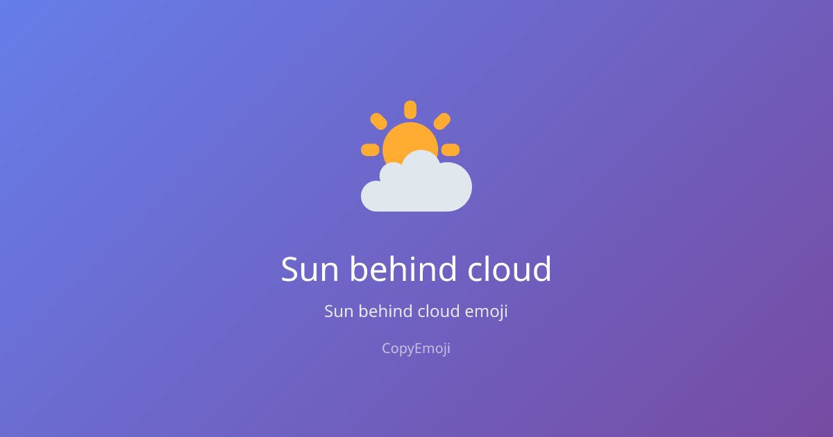 ⛅ Sun behind cloud Emoji - Meaning, Usage & Copy | CopyEmoji