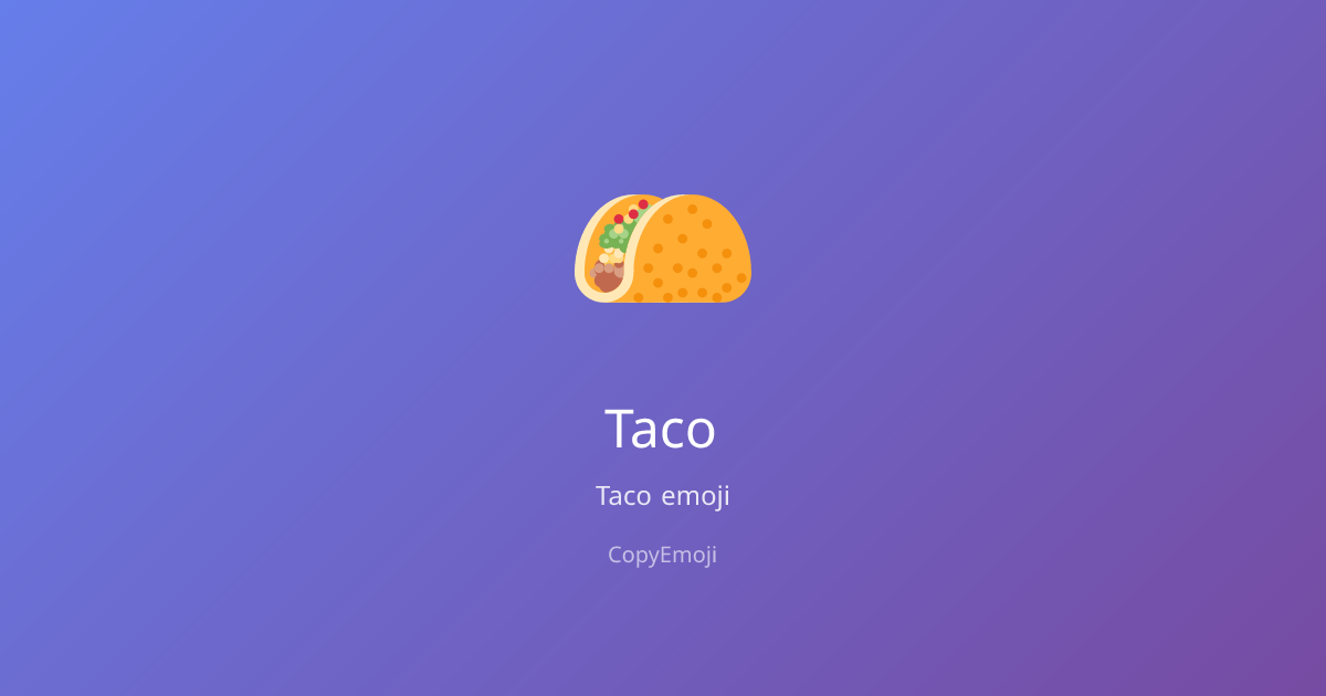 🌮 Taco Emoji - Meaning, Usage & Copy | CopyEmoji