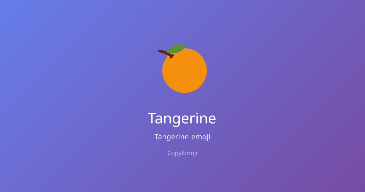 🍊 Tangerine Emoji - Meaning, Usage & Copy | CopyEmoji