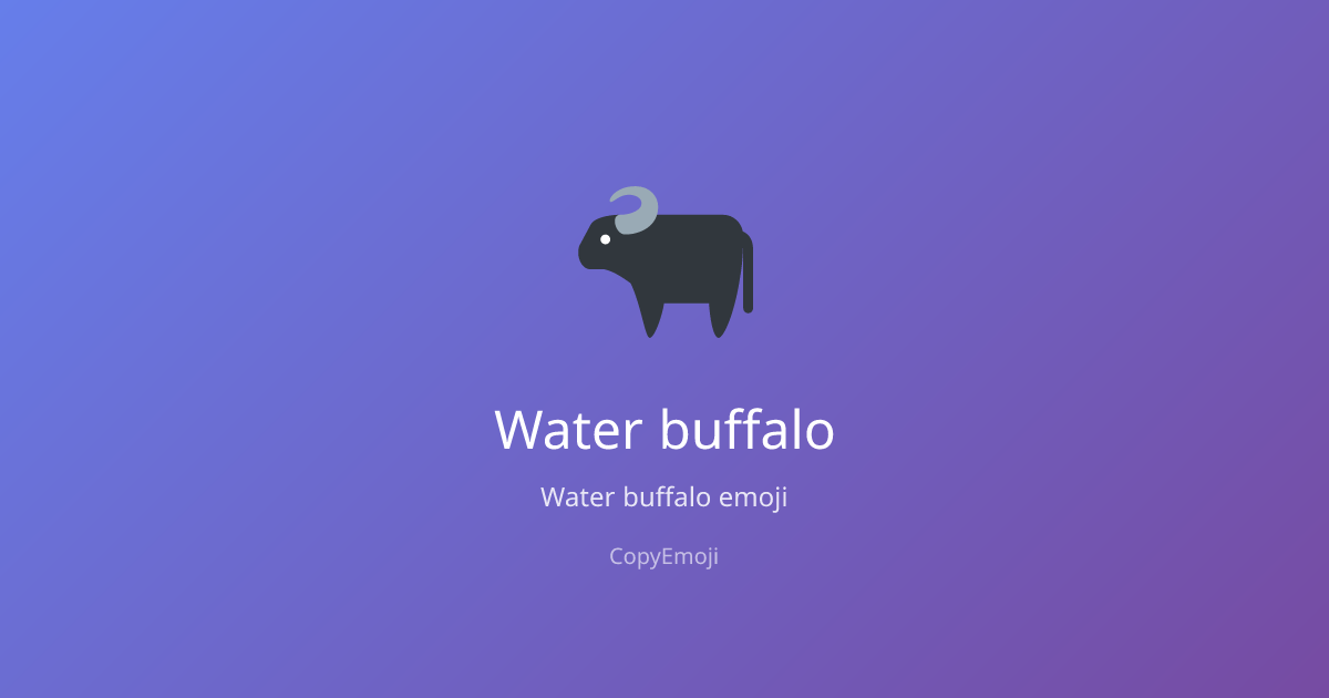 🐃 Water buffalo Emoji - Meaning, Usage & Copy | CopyEmoji