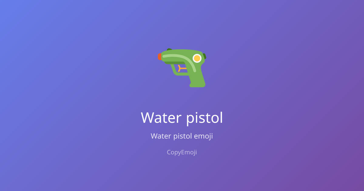🔫 Water pistol Emoji - Meaning, Usage & Copy | CopyEmoji