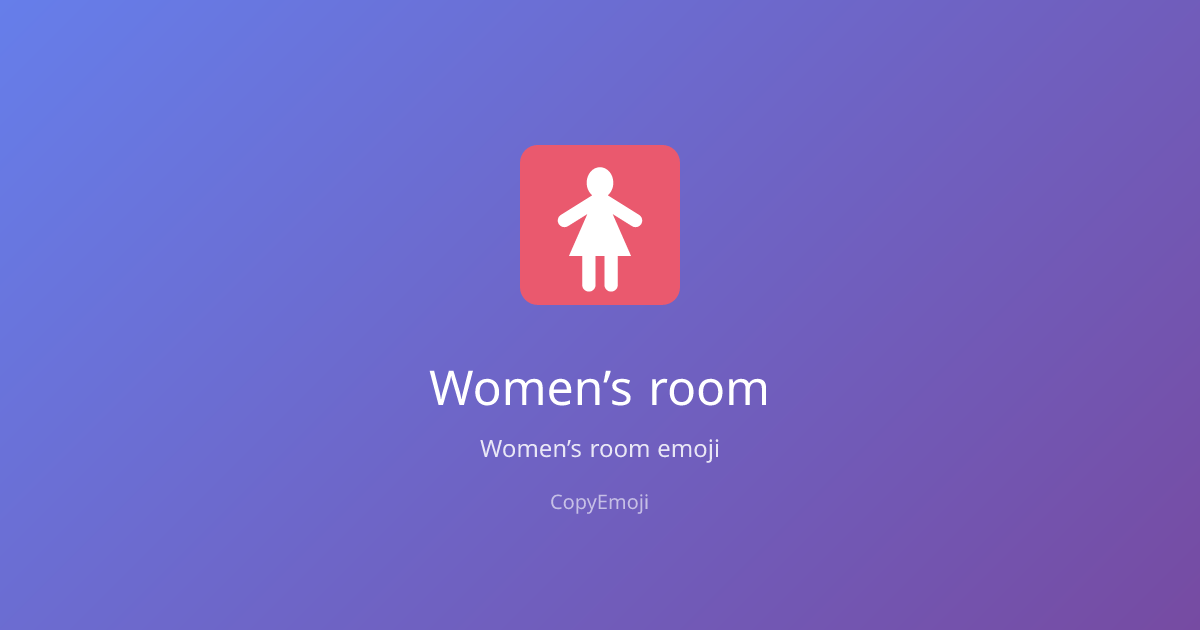 🚺 Women’s room Emoji - Meaning, Usage & Copy | CopyEmoji